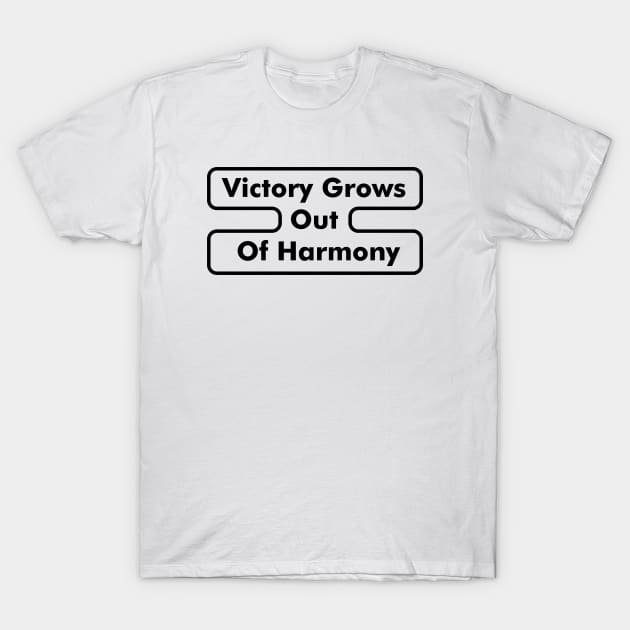 Victory Grows Out Of Harmony - 2 T-Shirt by dewarafoni